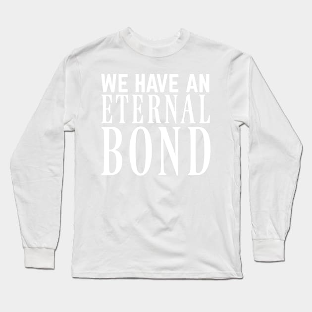 Eternal Bond Long Sleeve T-Shirt by snitts